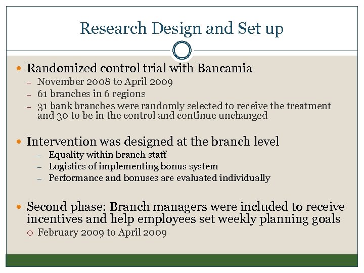 Research Design and Set up Randomized control trial with Bancamia – – – November