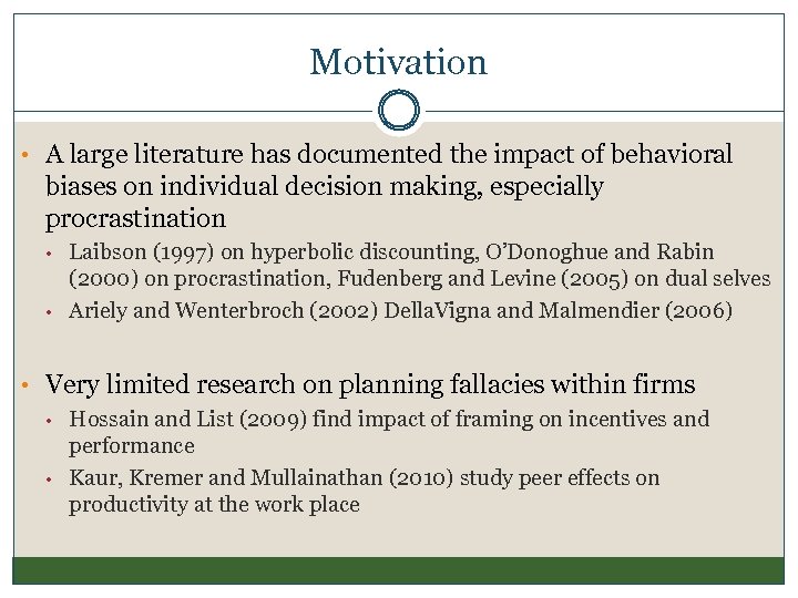 Motivation • A large literature has documented the impact of behavioral biases on individual