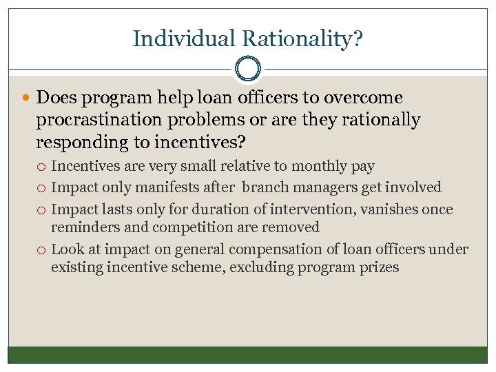 Individual Rationality? Does program help loan officers to overcome procrastination problems or are they