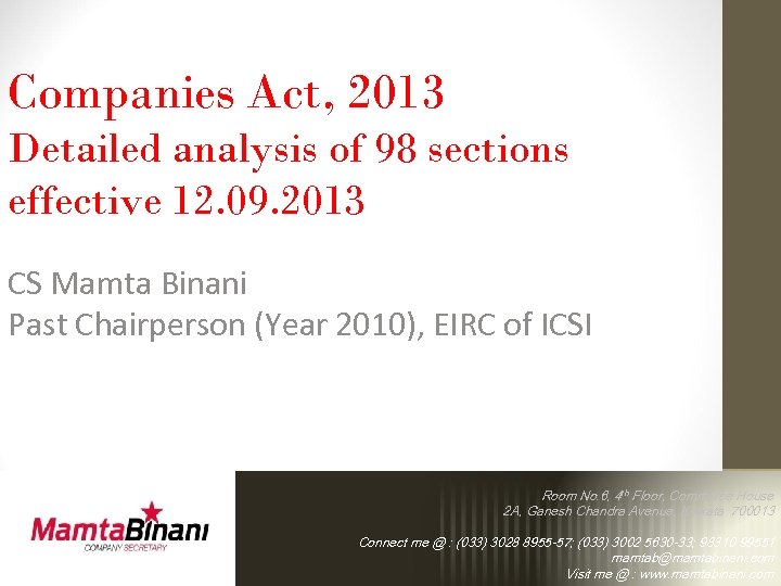 Companies Act, 2013 Detailed analysis of 98 sections effective 12. 09. 2013 CS Mamta