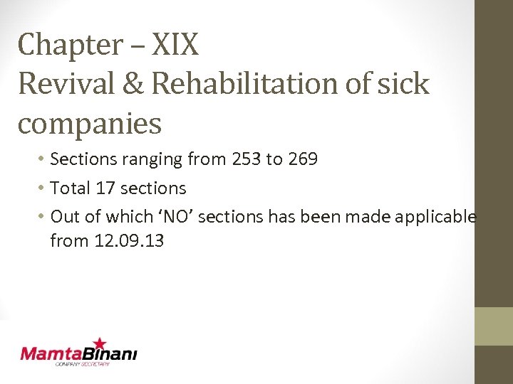Chapter – XIX Revival & Rehabilitation of sick companies • Sections ranging from 253