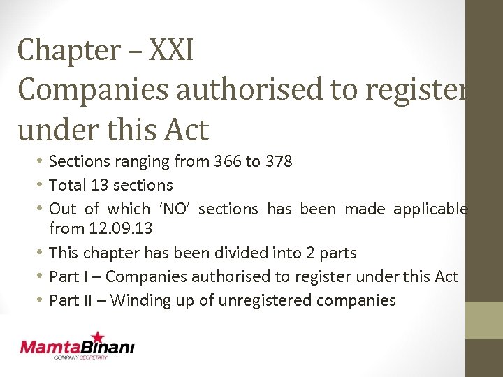 Chapter – XXI Companies authorised to register under this Act • Sections ranging from