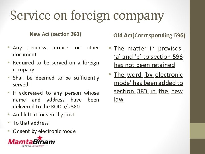 Service on foreign company New Act (section 383) • Any process, notice or other