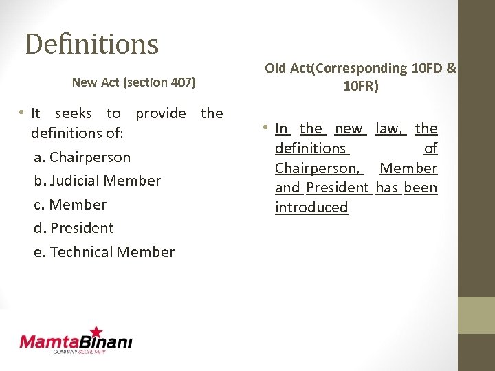 Definitions New Act (section 407) • It seeks to provide the definitions of: a.