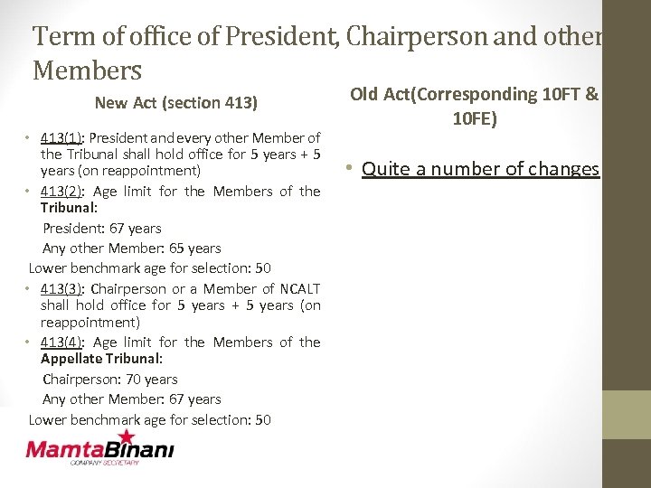 Term of office of President, Chairperson and other Members New Act (section 413) •