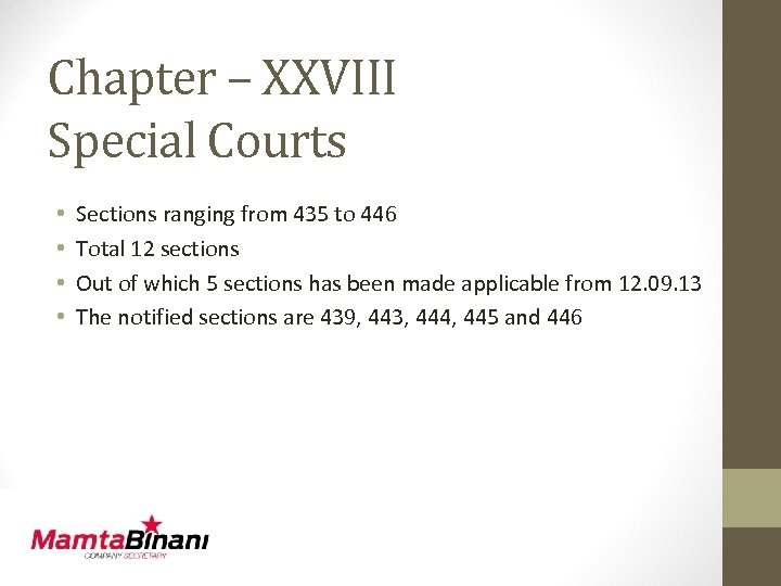 Chapter – XXVIII Special Courts • • Sections ranging from 435 to 446 Total