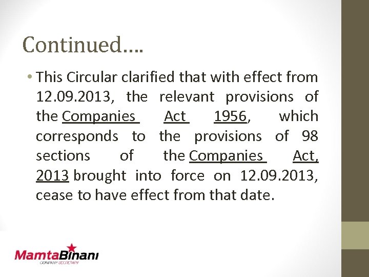 Continued…. • This Circular clarified that with effect from 12. 09. 2013, the relevant
