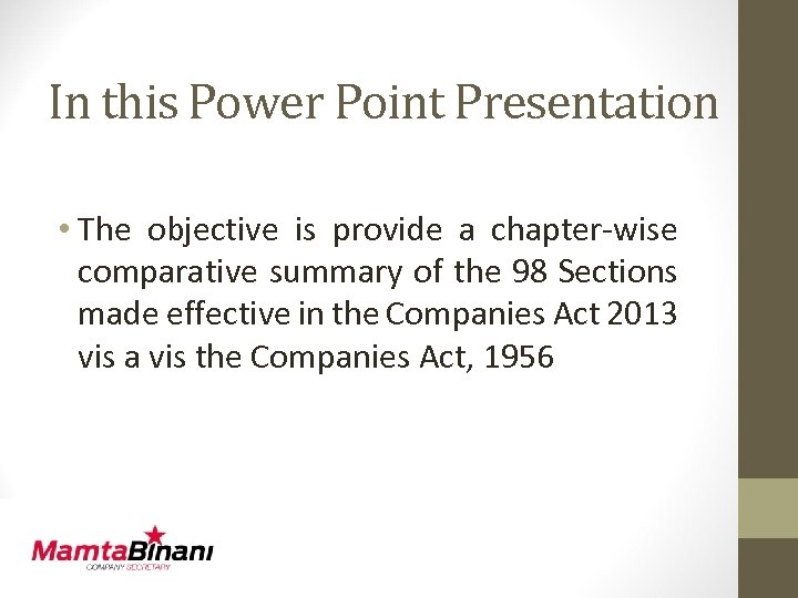 In this Power Point Presentation • The objective is provide a chapter-wise comparative summary