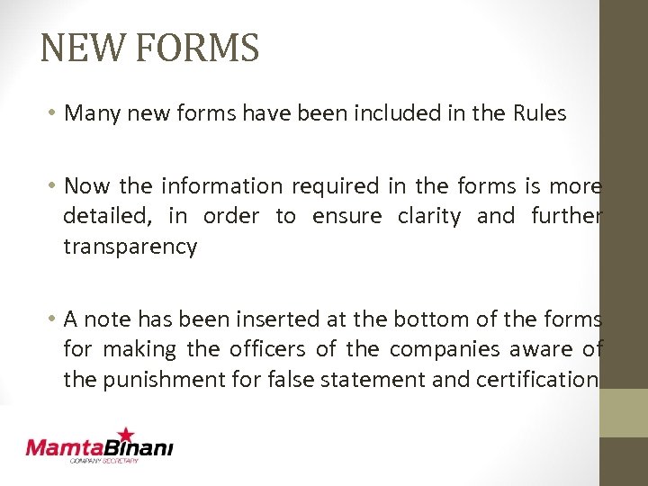NEW FORMS • Many new forms have been included in the Rules • Now