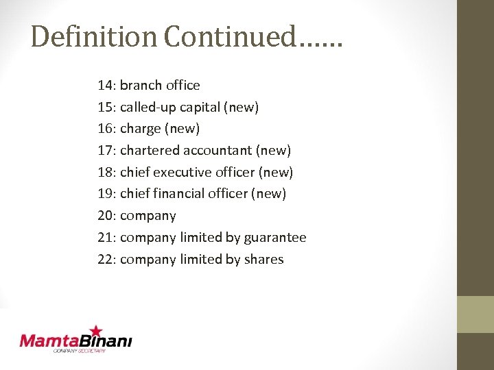 Definition Continued…… 14: branch office 15: called-up capital (new) 16: charge (new) 17: chartered