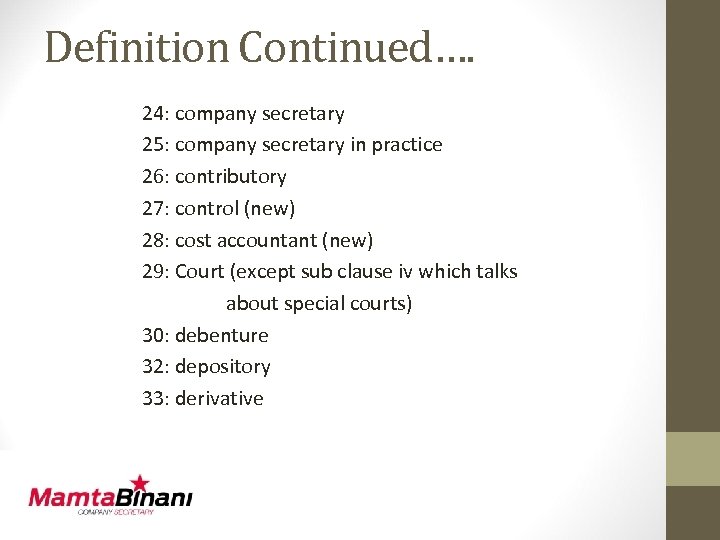 Definition Continued…. 24: company secretary 25: company secretary in practice 26: contributory 27: control