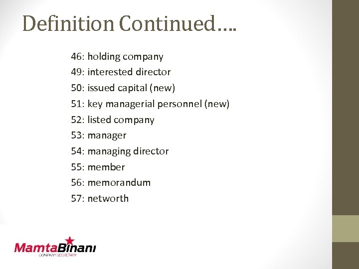 Definition Continued…. 46: holding company 49: interested director 50: issued capital (new) 51: key