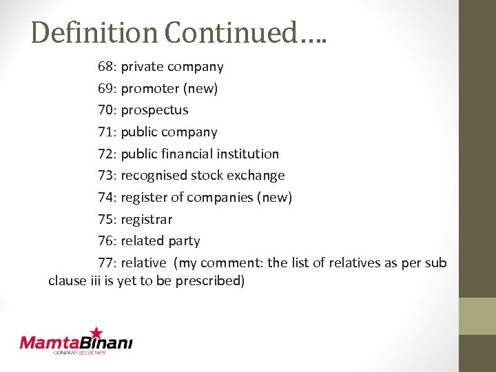 Definition Continued…. 68: private company 69: promoter (new) 70: prospectus 71: public company 72: