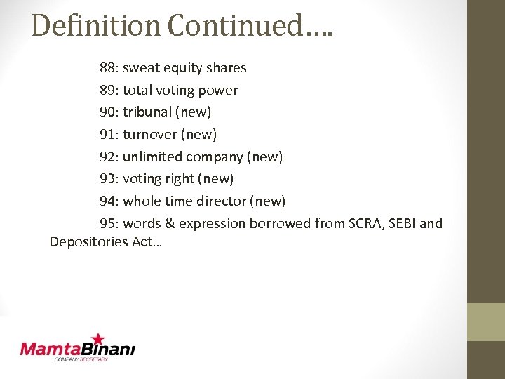 Definition Continued…. 88: sweat equity shares 89: total voting power 90: tribunal (new) 91: