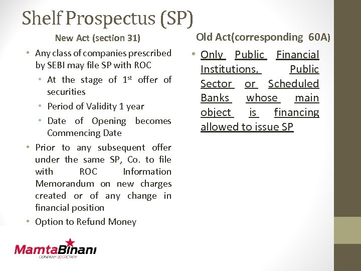 Shelf Prospectus (SP) New Act (section 31) • Any class of companies prescribed by