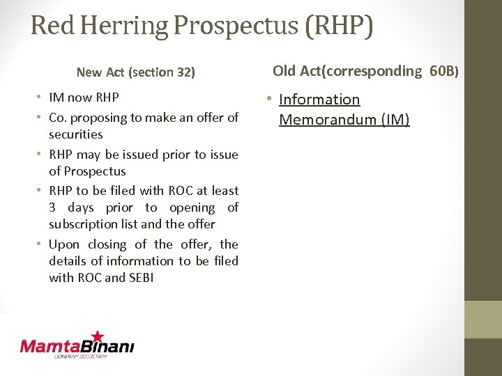 Red Herring Prospectus (RHP) New Act (section 32) • IM now RHP • Co.