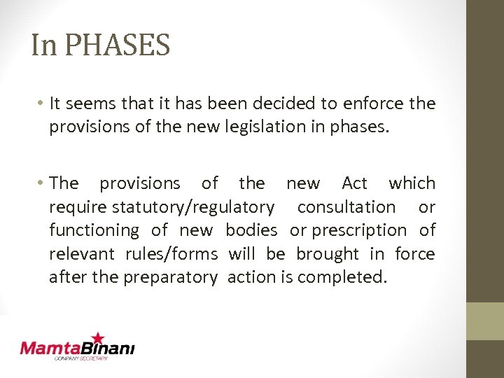 In PHASES • It seems that it has been decided to enforce the provisions