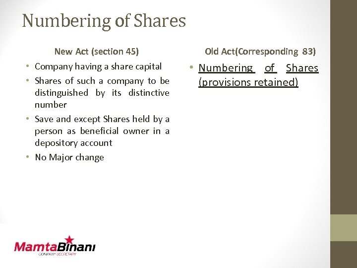 Numbering of Shares • • New Act (section 45) Company having a share capital