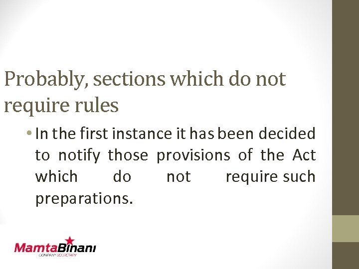 Probably, sections which do not require rules • In the first instance it has