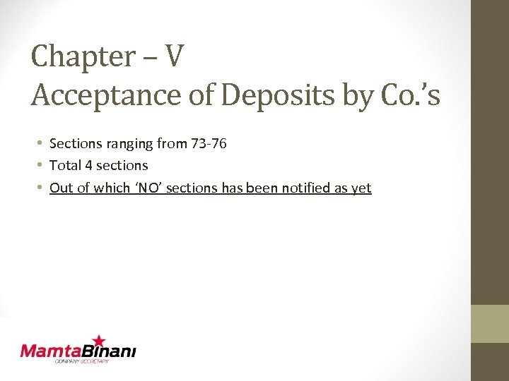 Chapter – V Acceptance of Deposits by Co. ’s • Sections ranging from 73