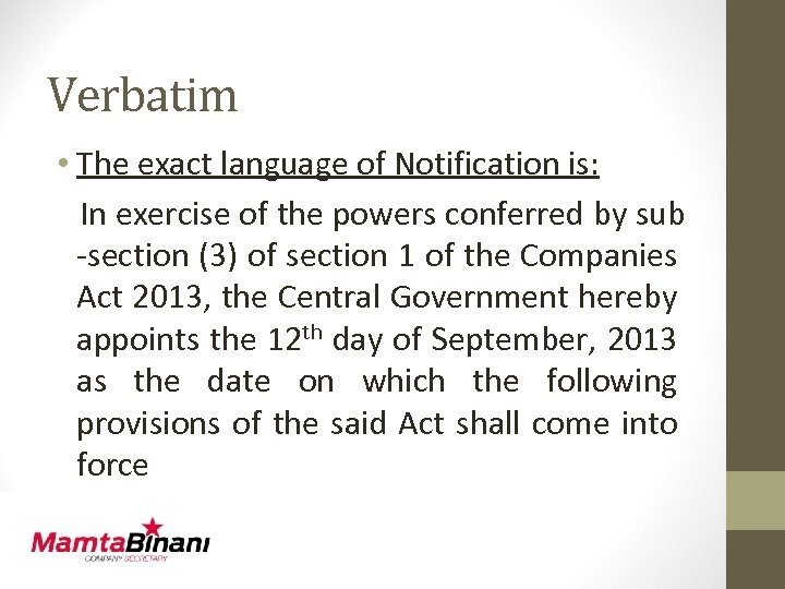 Verbatim • The exact language of Notification is: In exercise of the powers conferred