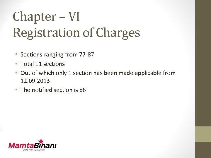 Chapter – VI Registration of Charges • Sections ranging from 77 -87 • Total