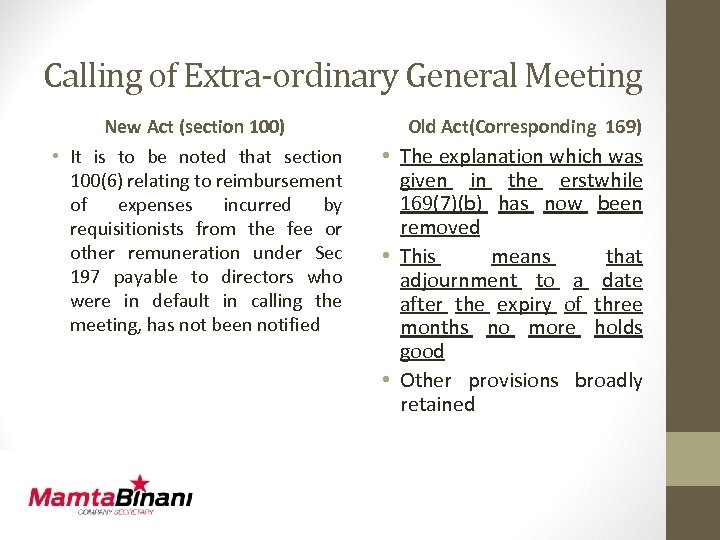 Calling of Extra-ordinary General Meeting New Act (section 100) • It is to be