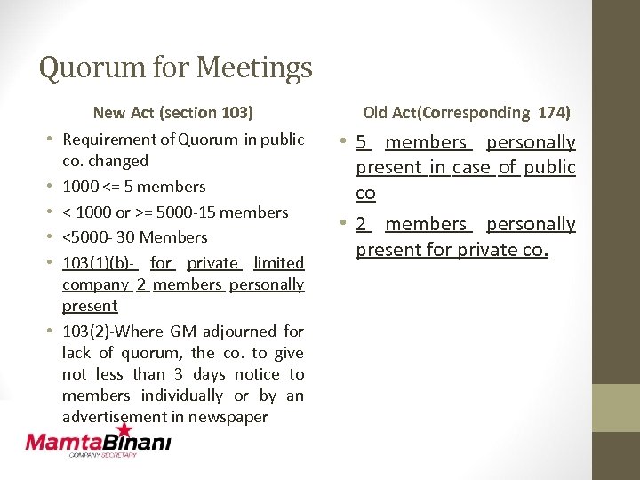 Quorum for Meetings • • • New Act (section 103) Requirement of Quorum in