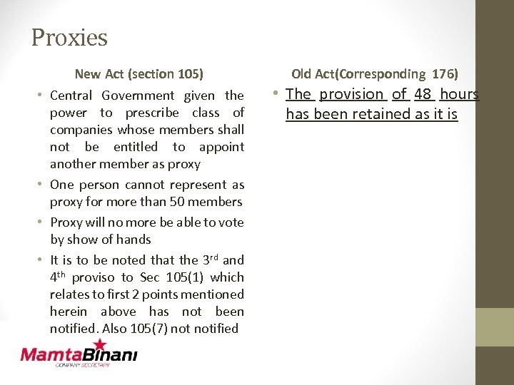 Proxies • • New Act (section 105) Central Government given the power to prescribe