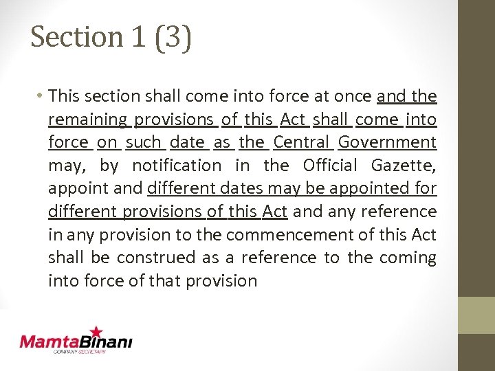 Section 1 (3) • This section shall come into force at once and the