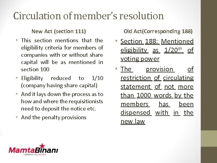 Circulation of member’s resolution • • New Act (section 111) This section mentions that