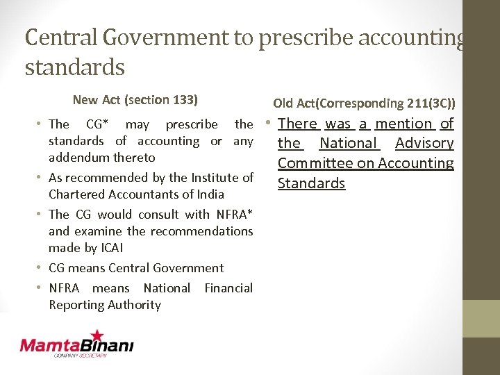 Central Government to prescribe accounting standards New Act (section 133) Old Act(Corresponding 211(3 C))