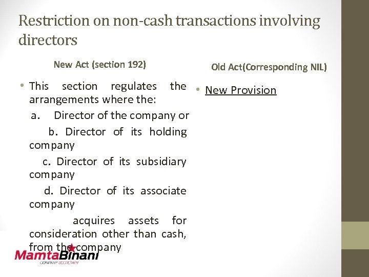Restriction on non-cash transactions involving directors New Act (section 192) Old Act(Corresponding NIL) •