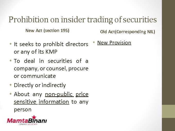 Prohibition on insider trading of securities New Act (section 195) Old Act(Corresponding NIL) •