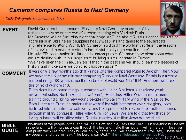 Cameron compares Russia to Nazi Germany Daily Telegraph, November 14, 2014 EVENT COMMENT BIBLE