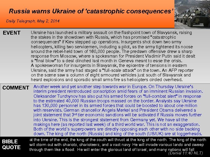 Russia warns Ukraine of 'catastrophic consequences’ Daily Telegraph, May 2, 2014 EVENT Ukraine has