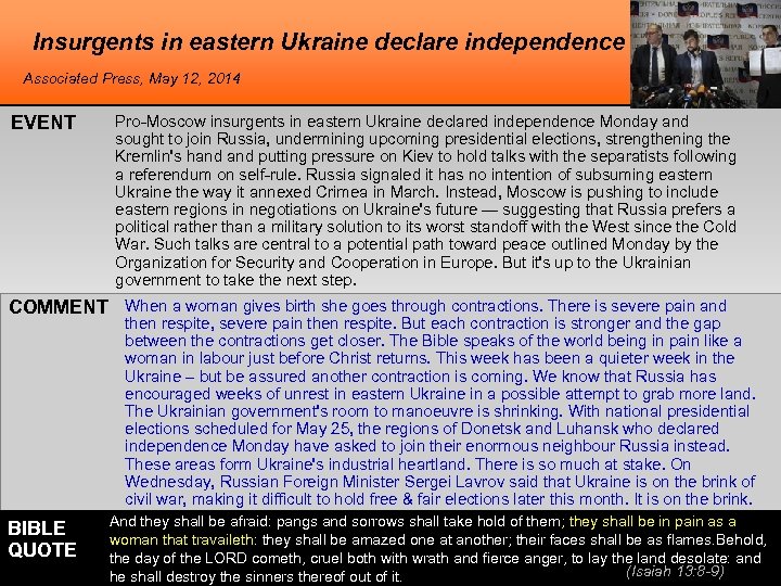 Insurgents in eastern Ukraine declare independence Associated Press, May 12, 2014 EVENT Pro Moscow