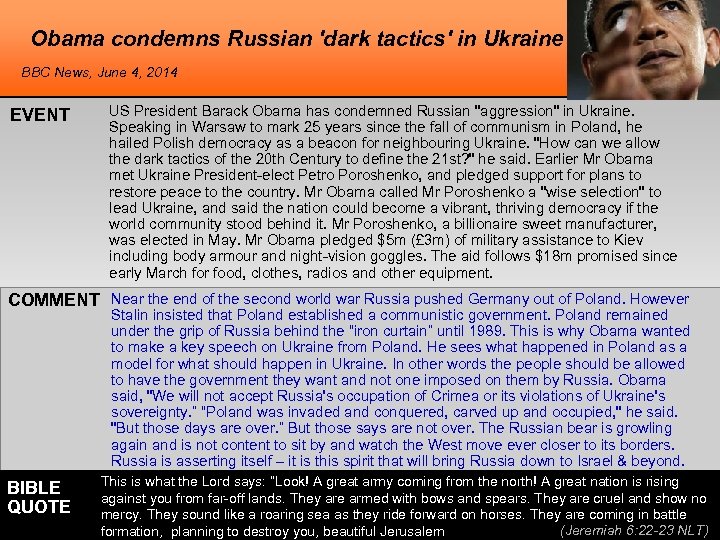 Obama condemns Russian 'dark tactics' in Ukraine BBC News, June 4, 2014 EVENT US