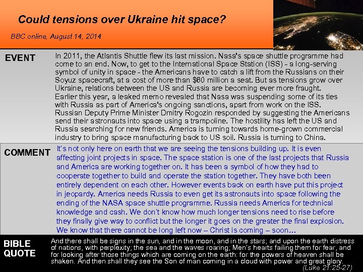 Could tensions over Ukraine hit space? BBC online, August 14, 2014 EVENT COMMENT BIBLE