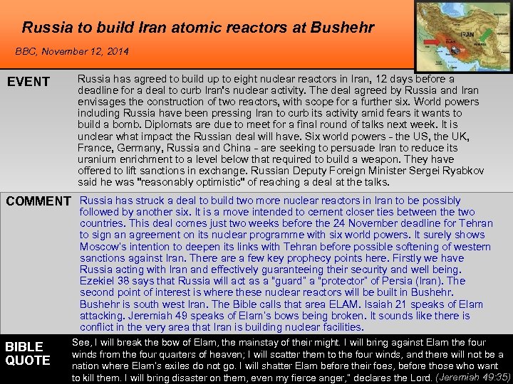 Russia to build Iran atomic reactors at Bushehr BBC, November 12, 2014 EVENT Russia