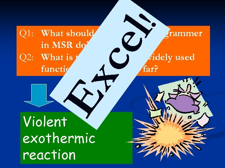 l! Ex ce Q 1: What should a functional programmer in MSR do? Q