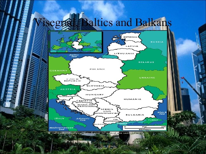 Visegrad, Baltics and Balkans 