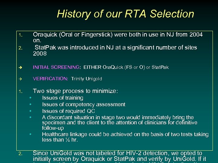 History of our RTA Selection Oraquick (Oral or Fingerstick) were both in use in