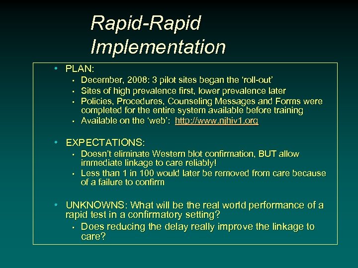 Rapid-Rapid Implementation • PLAN: • • December, 2008: 3 pilot sites began the ‘roll-out’