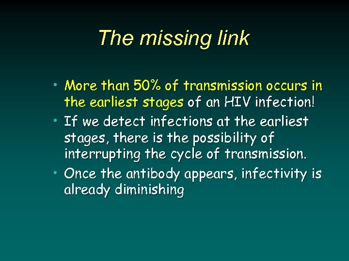 The missing link • More than 50% of transmission occurs in the earliest stages