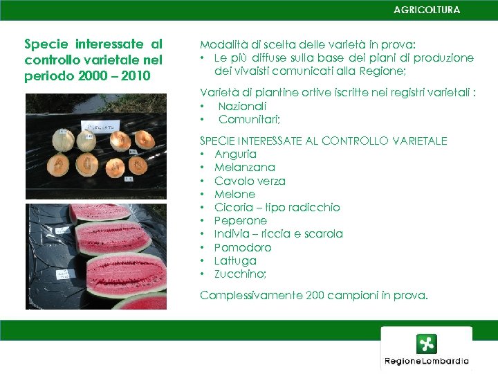 Specie interessate al controllo varietale nel periodo 2000 – 2010 Modalità di scelta delle