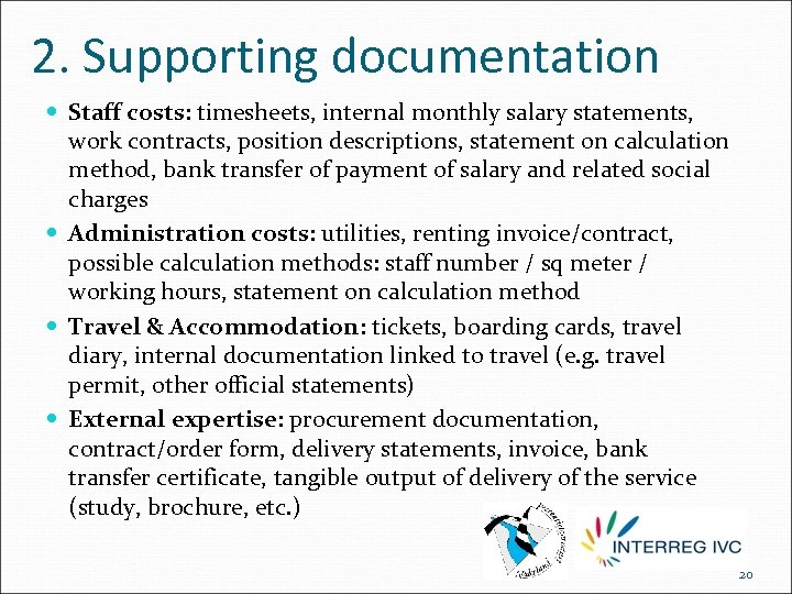 2. Supporting documentation Staff costs: timesheets, internal monthly salary statements, work contracts, position descriptions,