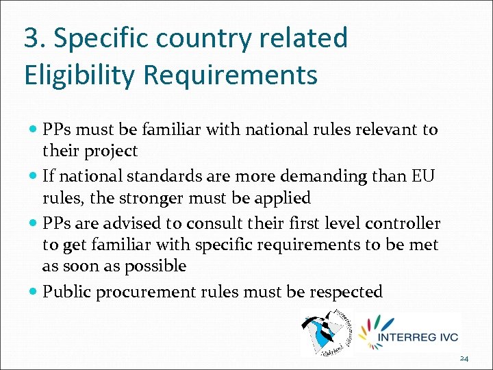3. Specific country related Eligibility Requirements PPs must be familiar with national rules relevant