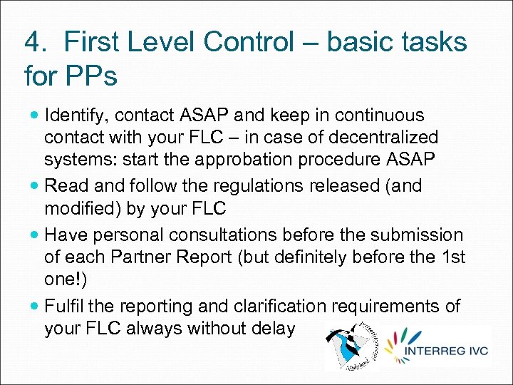 4. First Level Control – basic tasks for PPs Identify, contact ASAP and keep