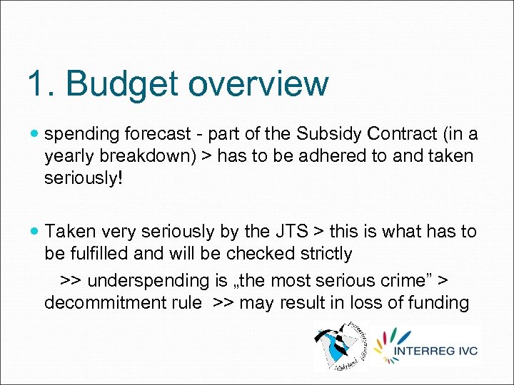 1. Budget overview spending forecast - part of the Subsidy Contract (in a yearly